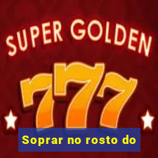 Soprar no rosto do